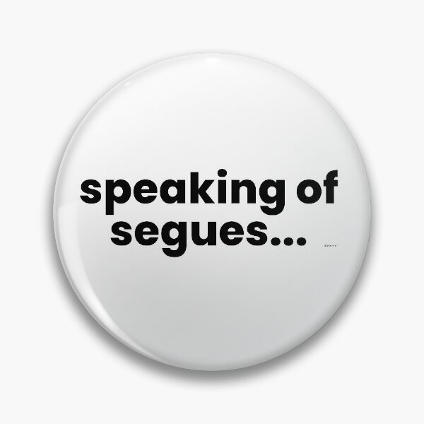 Item preview, speaking of segues black text dizkorce designed and sold by Dizkorce.