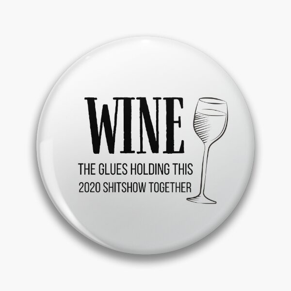 Item preview, Wine The Glues Holding This 2020 Shitshow Together, Wine Define Funny designed and sold by bas19101.