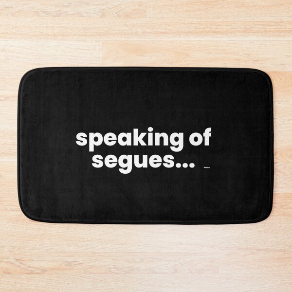 Item preview, speaking of segues white text dizkorce designed and sold by Dizkorce.