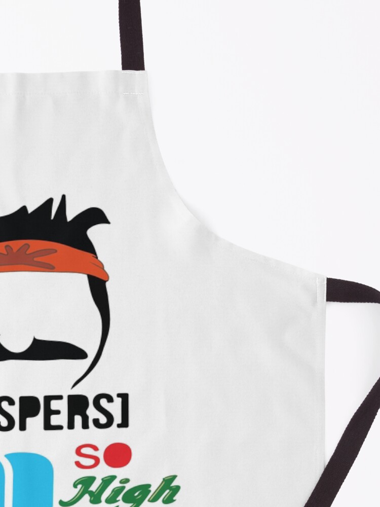 Alternate view of Bob is so high right now sticker Apron
