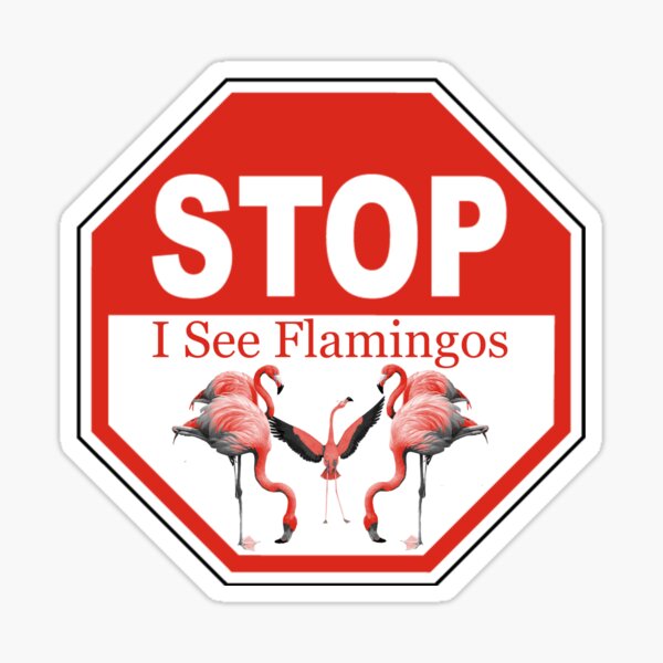 Item preview, Stop I See Flamingos designed and sold by KeysTreasures.