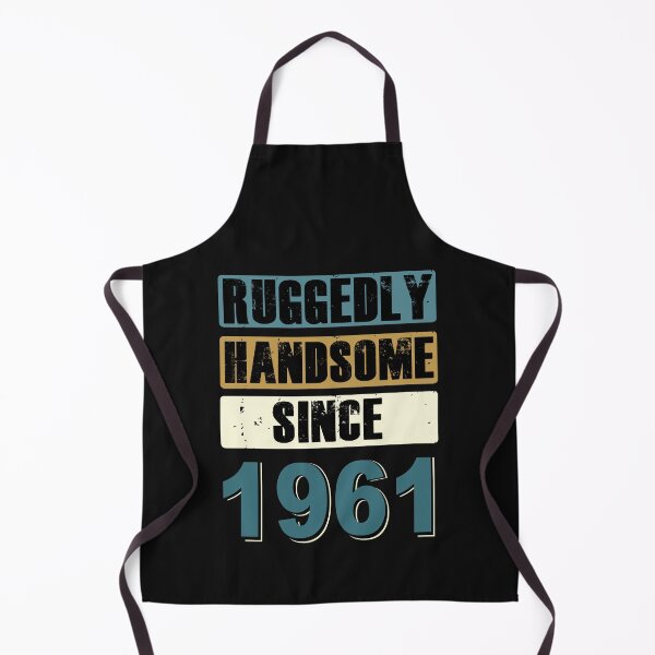 Item preview, Ruggedly Handsome Since 1961 designed and sold by KristyBDesigns.