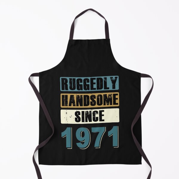 Item preview, Ruggedly Handsome Since 1971 designed and sold by KristyBDesigns.