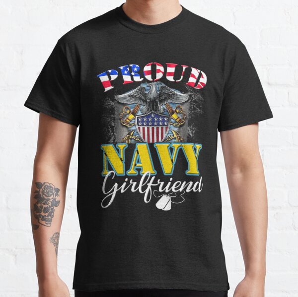 Proud Navy Girlfriend - Military Pride Shirt