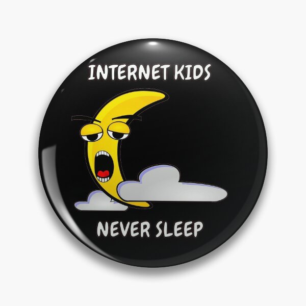Item preview, internet kids never sleep designed and sold by Diamaber.