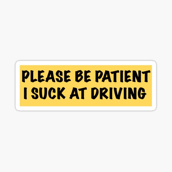 Nervous Driver Please Be Patient Meme Icon Stickers Decal 