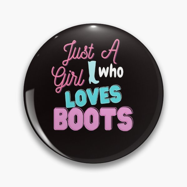 Item preview, Just A Girl Who Loves Boots designed and sold by bond11.