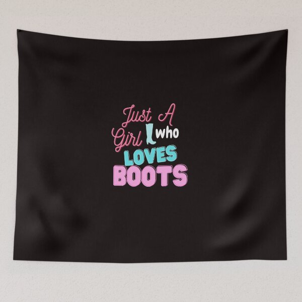 Item preview, Just A Girl Who Loves Boots designed and sold by bond11.