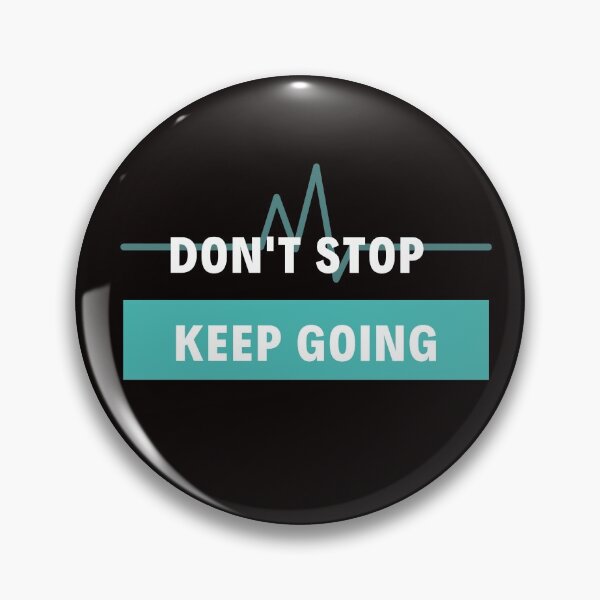 Item preview, Don't Stop Keep Going designed and sold by M20Design.