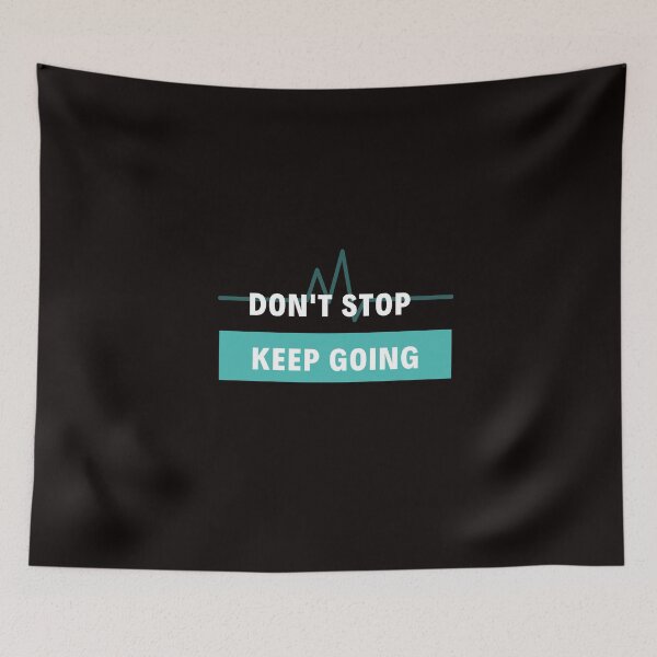 Item preview, Don't Stop Keep Going designed and sold by M20Design.