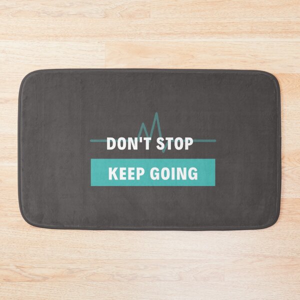 Item preview, Don't Stop Keep Going designed and sold by M20Design.