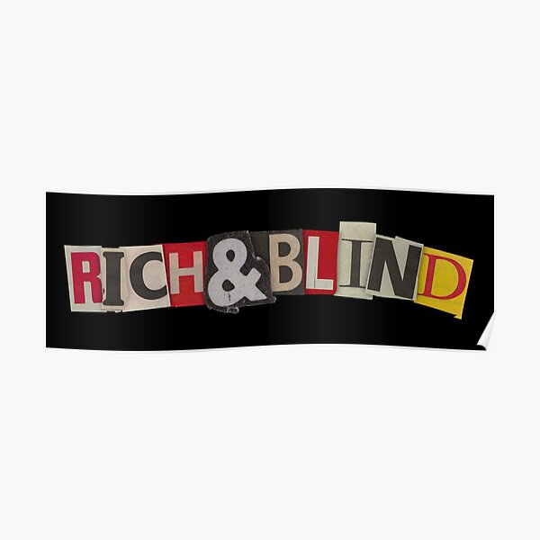 "Rich & Blind" Poster