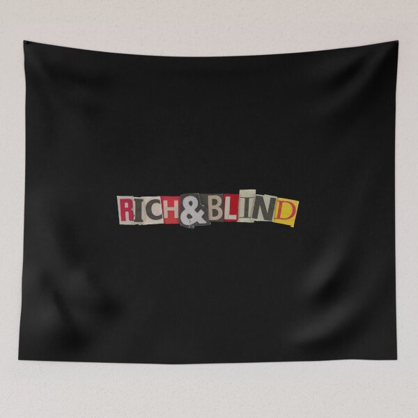 Item preview, "Rich & Blind" designed and sold by Spenceless Designz.