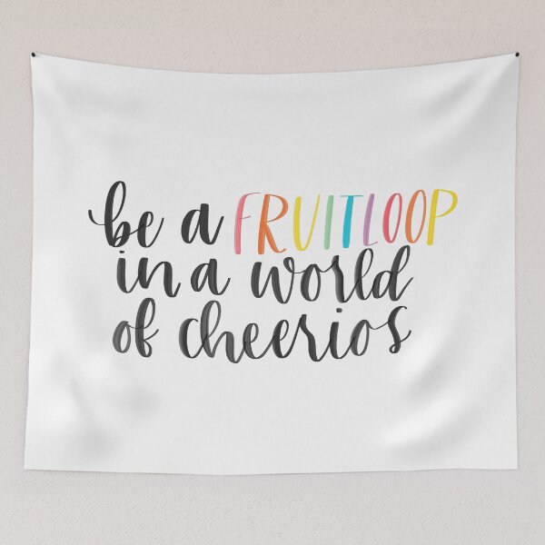 Item preview, Be a Fruitloop in a World of Cheerios designed and sold by MadeByMeera.