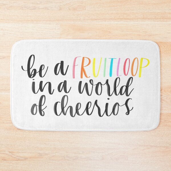 Item preview, Be a Fruitloop in a World of Cheerios designed and sold by MadeByMeera.