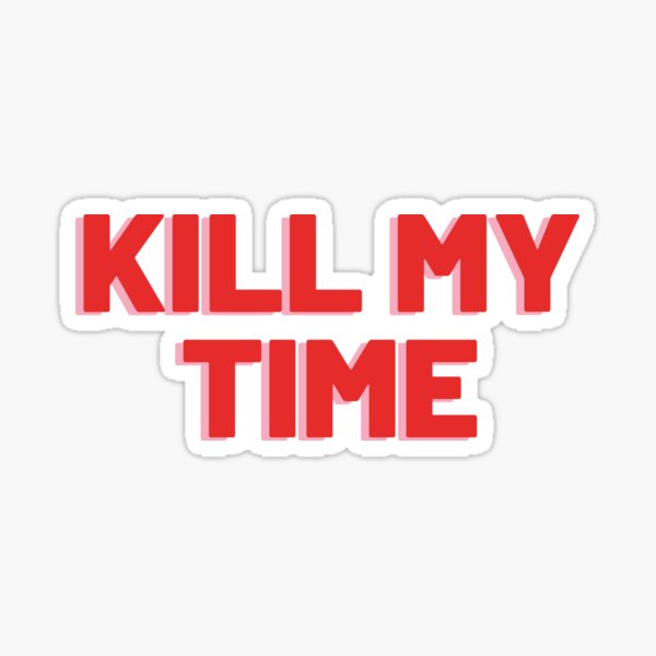 kill-my-time-5sos-sticker-for-sale-by-mirandavasko-redbubble