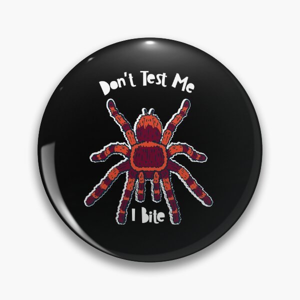 Item preview, Tarantula Spider Lover - Don't Test Me I Bite designed and sold by Sandra78.