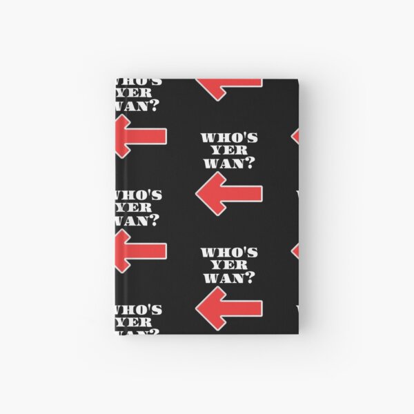 WHOS YER WAN? Hardcover Journal