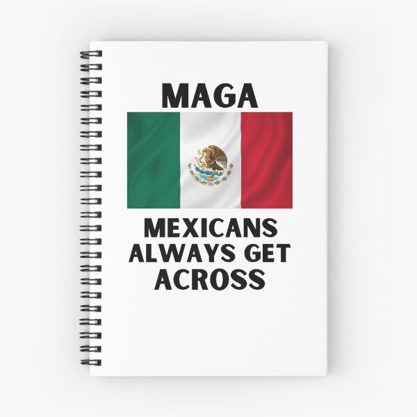 Item preview, Mexicans always get across funny MAGA usa 2020 print designed and sold by ShopSpot.