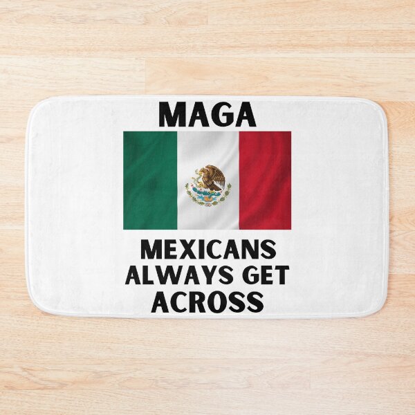 Item preview, Mexicans always get across funny MAGA usa 2020 print designed and sold by ShopSpot.