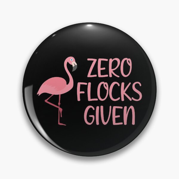Item preview, Pink Flamingo Zero Flocks Given  designed and sold by Vanover Designs.