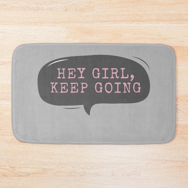 Item preview, Hey Girl Keep Going designed and sold by m95sim.