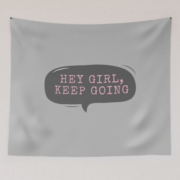 Item preview, Hey Girl Keep Going designed and sold by m95sim.