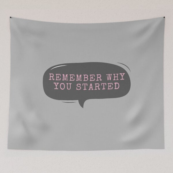 Item preview, Remember Why You Started designed and sold by m95sim.