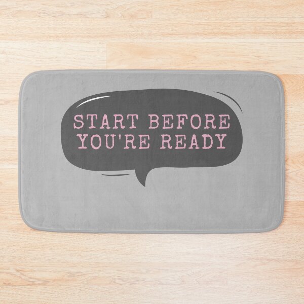 Item preview, Start Before You're Ready designed and sold by m95sim.