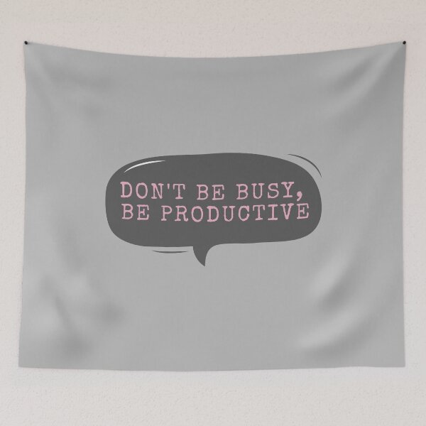 Item preview, Don't Be Busy Be Productive designed and sold by m95sim.