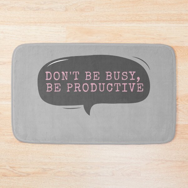 Item preview, Don't Be Busy Be Productive designed and sold by m95sim.