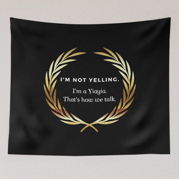 Item preview, I'm Not Yelling, I'm a Yiayia designed and sold by Victoria Arose.