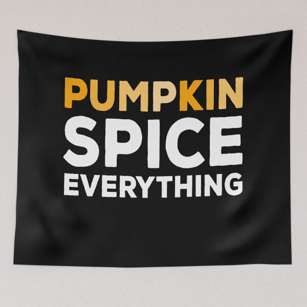 Item preview, Pumpkin Spice Everything designed and sold by meedTee.