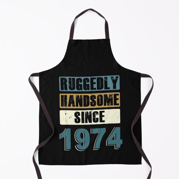 Item preview, Ruggedly Handsome Since 1974 designed and sold by KristyBDesigns.