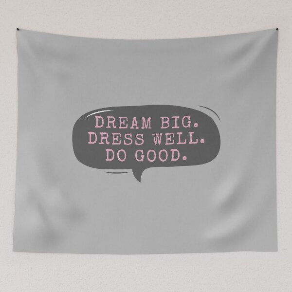 Item preview, Dream Big Dress Well Do Good designed and sold by m95sim.
