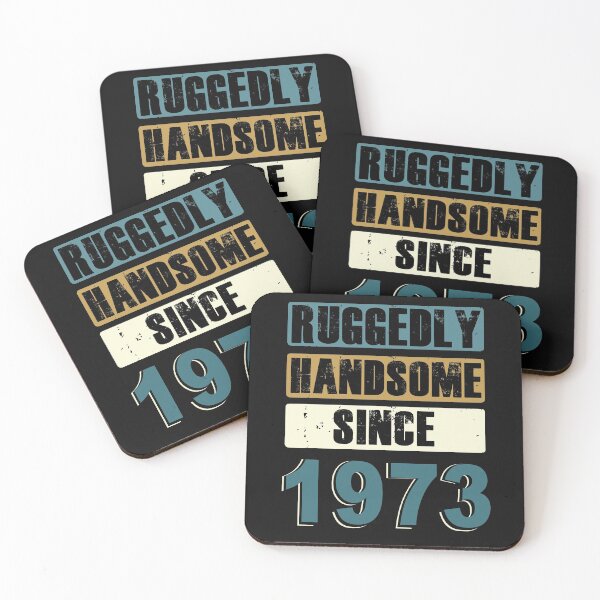 Item preview, Ruggedly Handsome Since 1973 designed and sold by KristyBDesigns.
