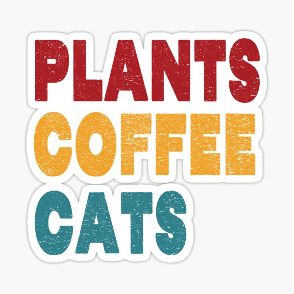 Dedicated to All Plants, Coffee, and Cat lovers and owners Sticker