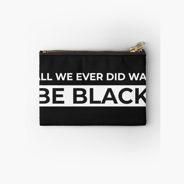 Item preview, All We Ever Did Was Be Black designed and sold by printondemand13.