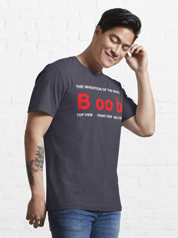 the invention of the word Boob T-Shirt 