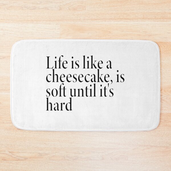 Item preview, Life is like a cheesecake, is soft until it's hard #White designed and sold by SalaheddineB.