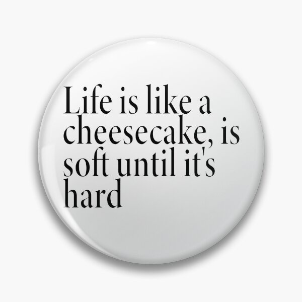 Item preview, Life is like a cheesecake, is soft until it's hard #White designed and sold by SalaheddineB.