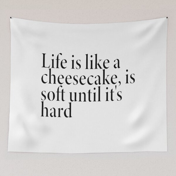 Item preview, Life is like a cheesecake, is soft until it's hard #White designed and sold by SalaheddineB.