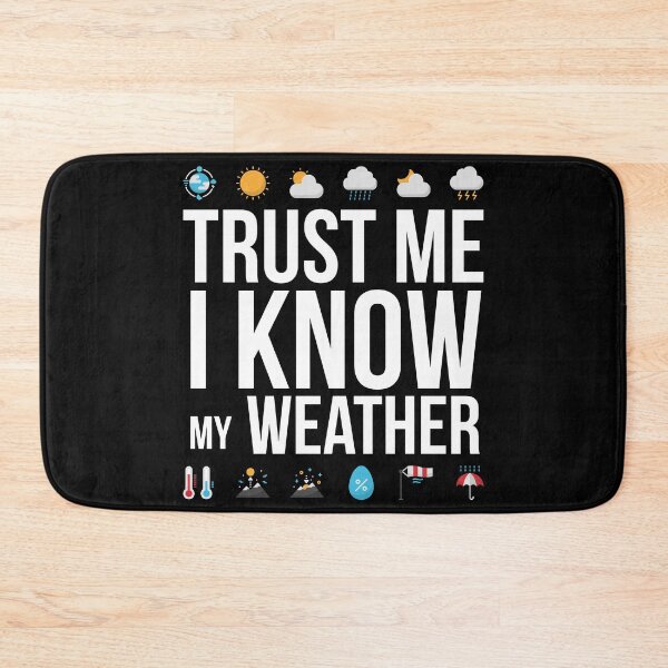 Artikelvorschau, Vertrauen Sie mir, ich kenne mein Wetter Meteorologe Zitat Geschenk entworfen und verkauft von GiobertoColl.