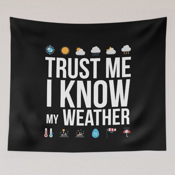 Artikelvorschau, Vertrauen Sie mir, ich kenne mein Wetter Meteorologe Zitat Geschenk entworfen und verkauft von GiobertoColl.