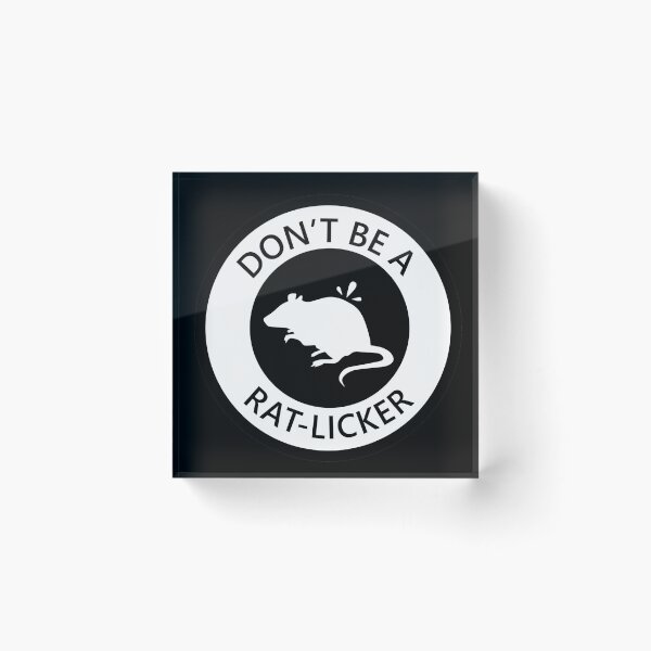 Item preview, DON'T BE A RAT-LICKER designed and sold by SarcasticWords.