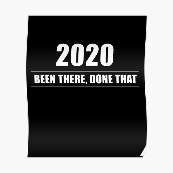 Been There Done That Posters Redbubble