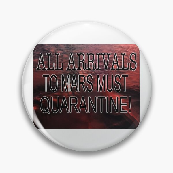 Item preview, All Arrivals To Mars Must Quarantine designed and sold by EdwardMonet.