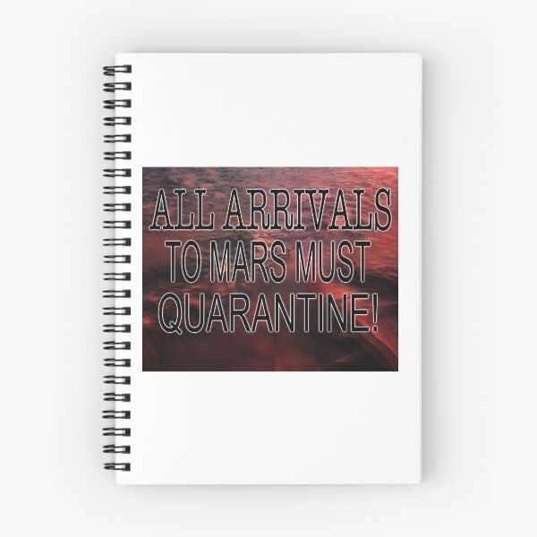Item preview, All Arrivals To Mars Must Quarantine designed and sold by EdwardMonet.