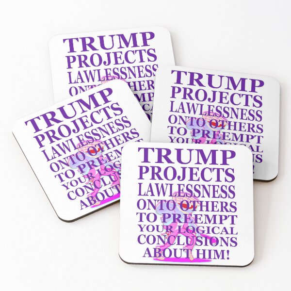 Item preview, “TRUMP PROJECTS LAWLESSNESS...TO PREEMPT LOGICAL CONCLUSIONS ABOUT HIM!”  designed and sold by Joanenices.