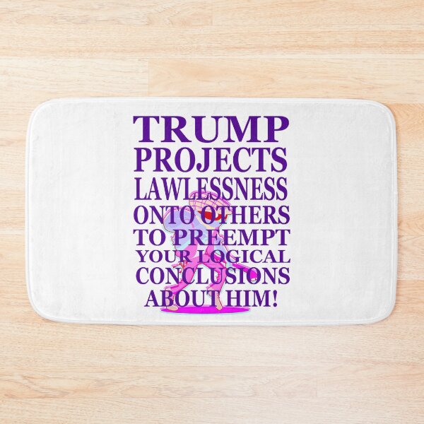 Item preview, “TRUMP PROJECTS LAWLESSNESS...TO PREEMPT LOGICAL CONCLUSIONS ABOUT HIM!”  designed and sold by Joanenices.